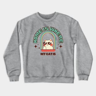 Home is where my cat is Crewneck Sweatshirt